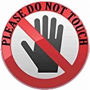 Image result for Please Do Not Touch PNG