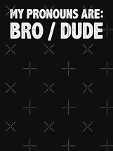 Image result for Dude Meme T-Shirt