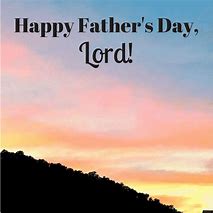 Image result for Happy Father's Day Jesus