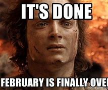 Image result for End of February Meme