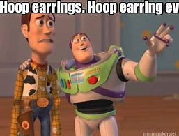 Image result for Hoop Earrings Meme