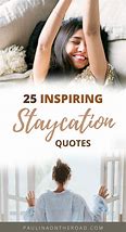 Image result for Staycation Quotes