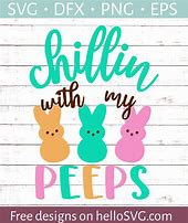 Image result for Chilling with My Peeps SVG