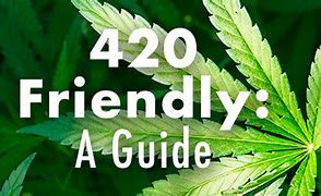 Image result for 420 Friendly