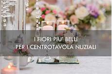 centro tavola matrimonio scegliere i fiori per i centrotavola di nozze scrapsa centro tavola matrimonio scegliere i fiori per i centrotavola di nozze scrapsa