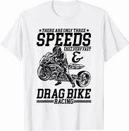 Image result for Drag Bike Tee Shirts