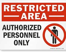 Image result for Restricted Area Authorized Personnel Only