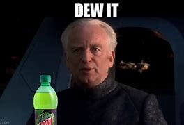 Image result for Palpatine Dew It Meme