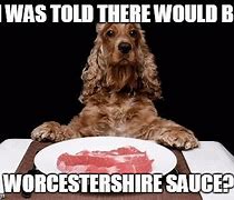 Image result for Worcester Sauce Meme