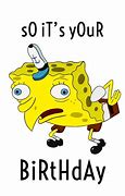 Image result for Spongebob Meme Birthday Cards