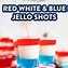 Image result for Red White and Blue Jello Shots
