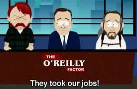 Image result for They Took My Job Meme