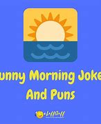 Image result for Short Funny Good Morning Jokes
