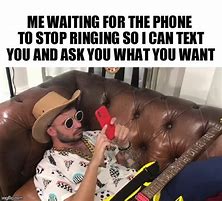 Image result for Phone Won't Stop Ringing Meme