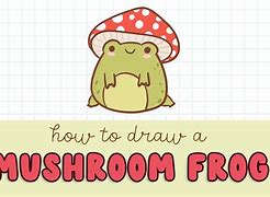 Image result for Mushroom Frog Drawing