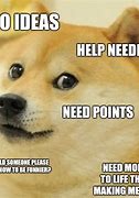 Image result for If You Need Help Meme