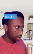 Image result for When She Says Sir Meme