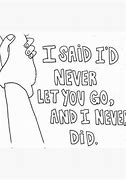 Image result for I Said ID Ever Let Go Drawing