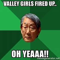 Image result for Valley Girl Meme Birthday