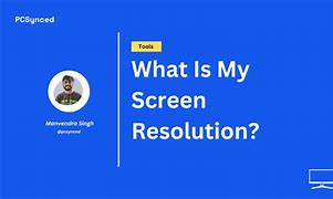 Image result for What Is My Screen Resolution