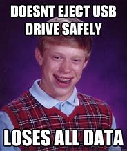 Image result for USB Drive Does Not Work Funny Meme