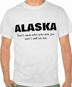 Image result for Funny Alaskan Quotes