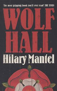 Image result for Wolf Hall Hilary Mantel