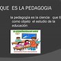 Image result for Que ES La Pedagogia