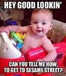 Image result for Hey Baby Meme