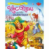 Image result for King Midas and His Golden Touch
