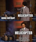 Image result for Kobe Helicopter Meme