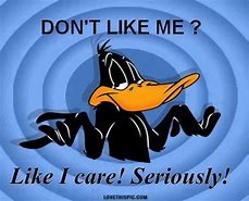 Image result for You Don't Like Me Meme