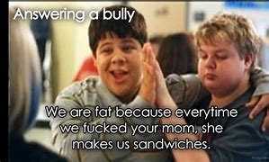 Image result for That One Family Bully Meme