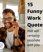 Image result for Funny Quotes About Work Ever