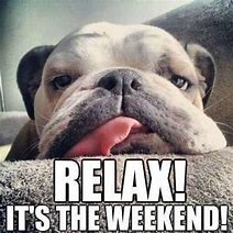 Image result for Yay Weekend Meme