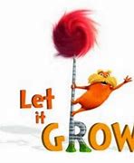 Image result for Let It Grow But
