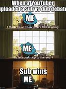 Image result for Dub vs Sub Memes