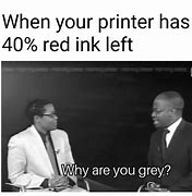 Image result for Good Printer Meme