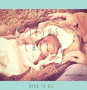 Image result for Jesus Born to Die