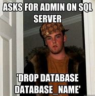Image result for Agry Database Admin Meme