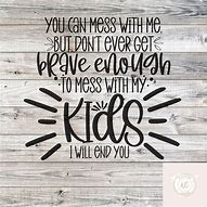 Image result for Don't Mess with My Kids SG
