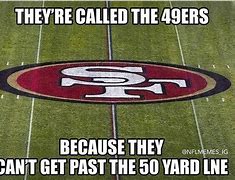 Image result for NFL Memes Funny 49ers