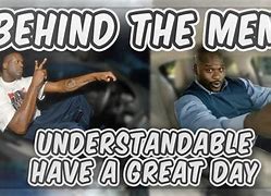 Image result for Understandable Have a Great Day Meme