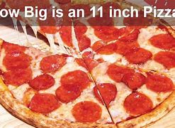Image result for How Big Is 11 Inch Pizza