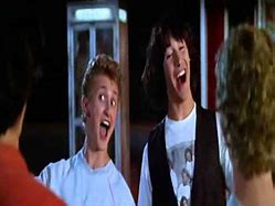 Image result for Bill and Ted 69