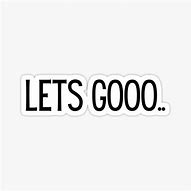 Image result for Let's Gooo