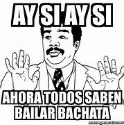 Image result for Callen Puesieron Bachata Meme