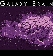 Image result for Galaxy Brain Poster