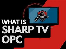 Image result for OPC On Sharp TV