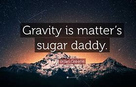 Image result for Sugar Daddy Gravity